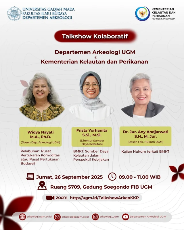 Talkshow Arkeologi UGM x Kementerian Kelautan dan Perikanan

Arkeologi maritim dan Badan Muatan Kapal Tenggelam (BMKT) adalah topik menarik yang saling berkaitan erat. Untuk tahu lebih lanjut, yuk ikuti talkshow kolaboratif yang akan diselenggarakan pada

🗓 : Jumat, 26 September 2025
🕒 : 09.00-11.00
📍: Soegondo S709

Kuota luring terbatas, link zoom dapat diakses bagi peserta umum.
Zoom: https://ugm.id/TalkshowArkeoKKP

Peserta akan mendapatkan sertifikat keikutsertaan, jadi jangan lupa hadir!

Kami tunggu kehadirannya!