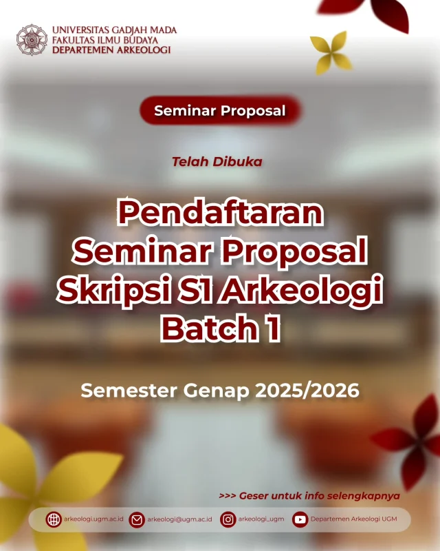 📣 [PEMBUKAAN PENDAFTARAN SEMINAR PROPOSAL]

Telah dibuka pendaftaran Seminar Proposal Skripsi S1 Arkeologi Batch 1 Semester Genap 2025/2026. Yuk, segera siapkan proposal terbaikmu dan pastikan semua persyaratan sudah terpenuhi sebelum deadline ⏳

Catat timeline pentingnya dan jangan sampai terlewat, karena ini langkah awal menuju skripsi dan kelulusanmu 🎓

📌 Segera lengkapi berkas dan kirim sesuai ketentuan. Jangan ditunda!

#ArkeologiUGM #SemproArkeologi #MahasiswaArkeologi #SkripsiArkeologi #InfoAkademik